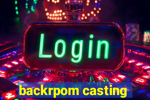 backrpom casting